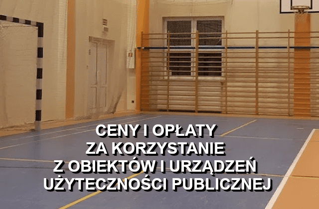 Zdjęcie hali sportowej - CENY I OPŁATY ZA KORZYSTANIE Z OBIEKTÓW I URZĄDZEŃ UŻYTECZNOŚCI PUBLICZNEJ
