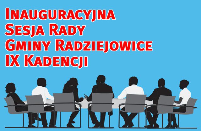 Inauguracyjna Sesja Rady Gminy Radziejowice IX Kadencji