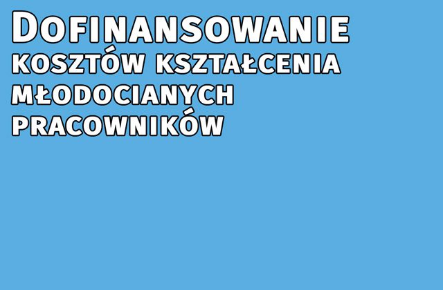 Dofinansowanie kosztów kształcenia młodocianego pracownika