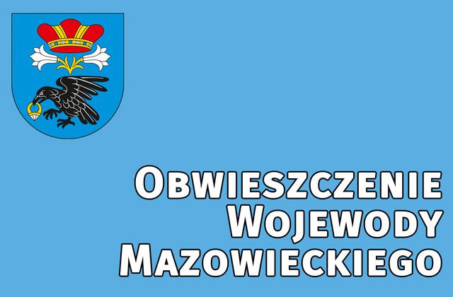 OBWIESZCZENIE WOJEWODY MAZOWIECKIEGO