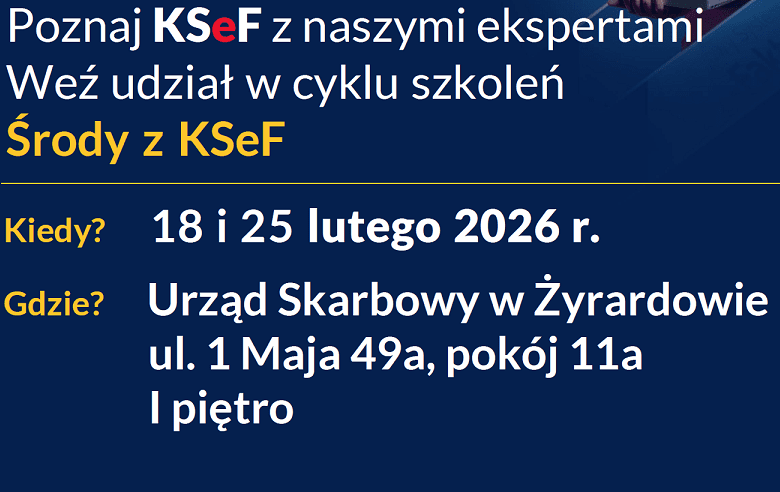 Szkolenia "Środy z KSeF" odbędą się: - 18 i 25 lutego 2026 roku w godz. 10-12 w Urzędzie Skarbowym w Żyrardowie, ul. 1 Maja 49a - pok. 11a na I piętrze.