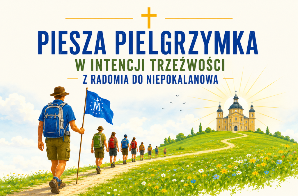 Plakat promujący pieszą pielgrzymkę w intencji trzeźwości z Radomia do Niepokalanowa. Na górze znajduje się złoty krzyż oraz napis: „Piesza Pielgrzymka”, poniżej: „W intencji trzeźwości” i „Z Radomia do Niepokalanowa”. W dolnej części widać grupę pielgrzymów z plecakami idących drogą przez zielone wzgórza w kierunku kościoła na wzgórzu. Pierwszy pielgrzym niesie niebieską flagę z symbolem maryjnym. Grafika utrzymana jest w jasnych, pogodnych kolorach.