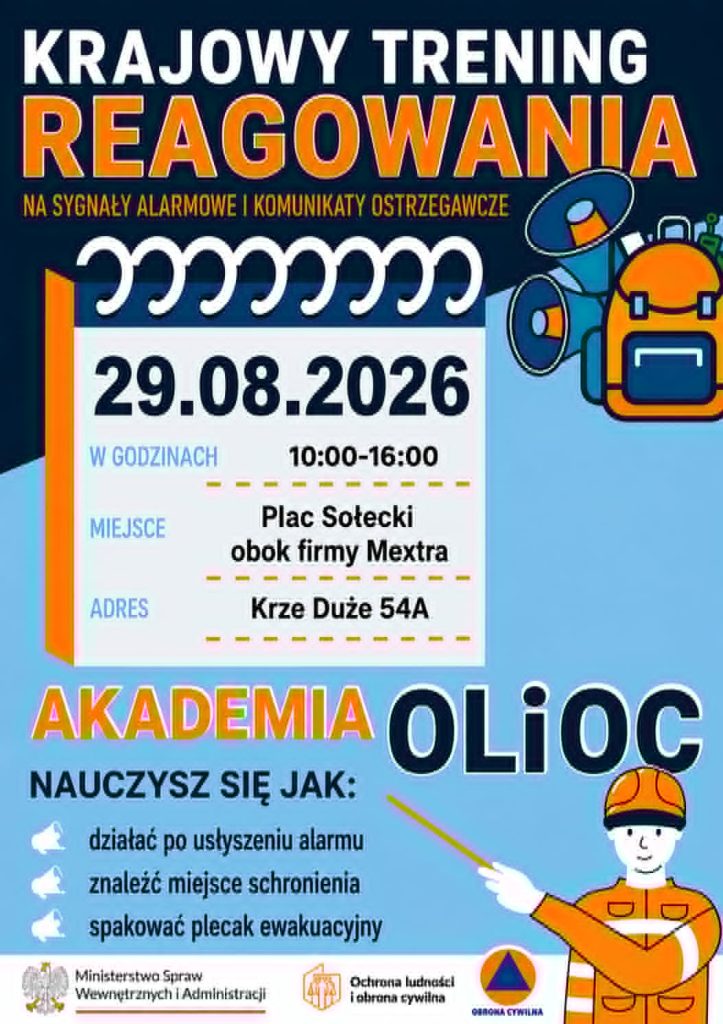 Plakat informujący o Krajowym Treningu Reagowania na sygnały alarmowe i komunikaty ostrzegawcze. Wydarzenie odbędzie się 29 sierpnia 2026 r. w godzinach 10:00–16:00 na Placu Sołeckim obok firmy Mextra przy ul. Krze Duże 54A. Organizatorem jest Akademia OLiOC. Plakat informuje, że podczas treningu uczestnicy nauczą się, jak reagować po usłyszeniu alarmu, znaleźć miejsce schronienia oraz spakować plecak ewakuacyjny. Na grafice znajdują się ilustracje syren alarmowych, plecaka ewakuacyjnego oraz postaci w stroju ochronnym. Na dole widoczne są logotypy Ministerstwa Spraw Wewnętrznych i Administracji oraz Ochrony Ludności i Obrony Cywilnej.